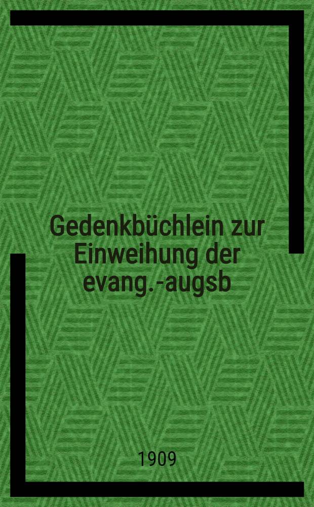 Gedenkb&uuml;chlein zur Einweihung der evang.-augsb : Filialkirche in Izbica(lies: Isbiza)