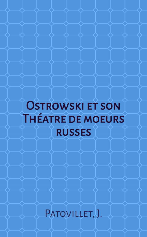 Ostrowski et son Th&eacute;atre de moeurs russes
