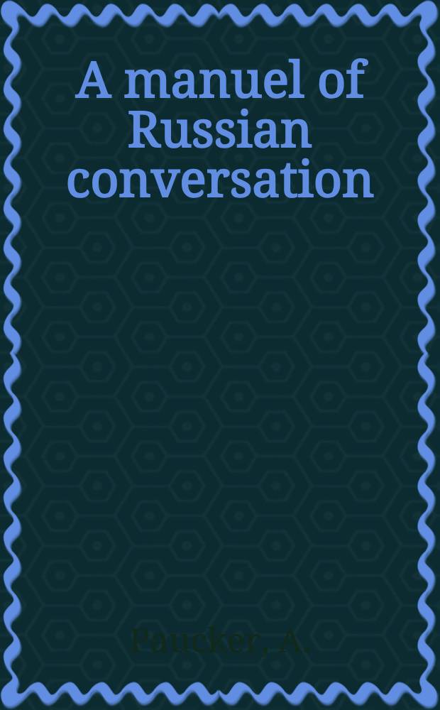 A manuel of Russian conversation