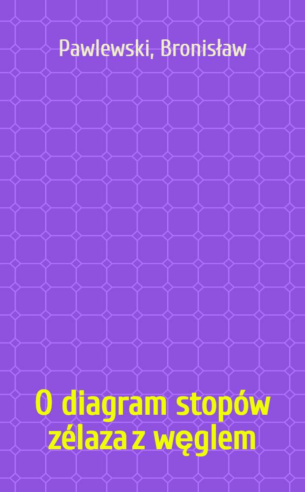 O diagram stopów zélaza z węglem