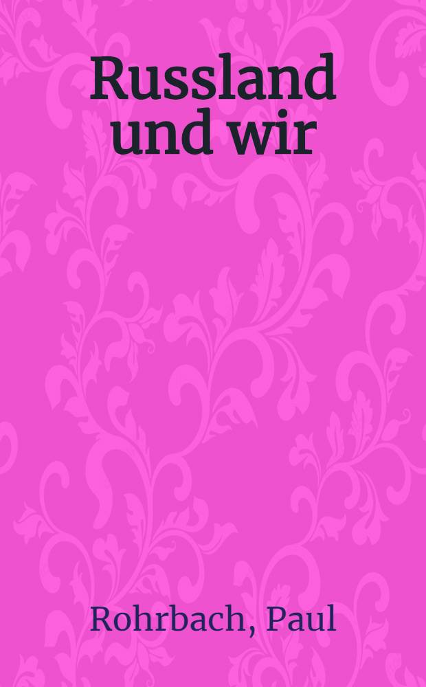 Russland und wir