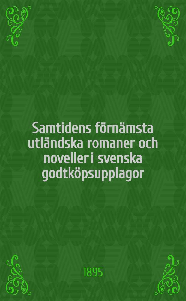 Samtidens förnämsta utländska romaner och noveller i svenska godtköpsupplagor
