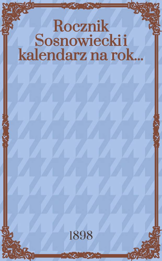 Rocznik Sosnowiecki i kalendarz na rok...