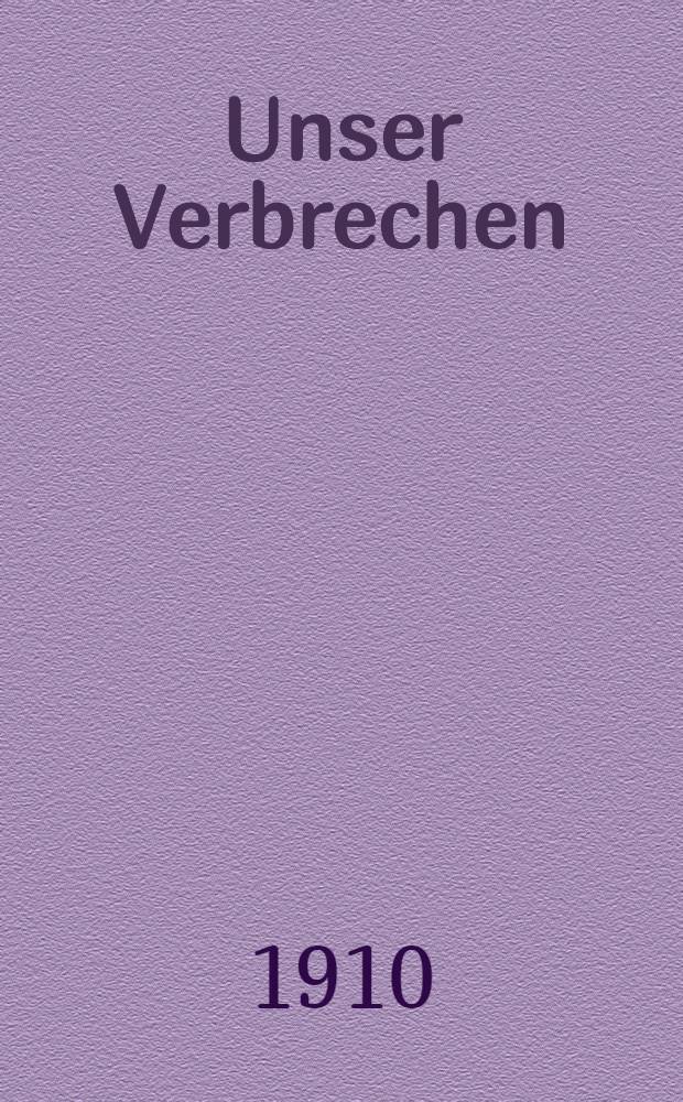 Unser Verbrechen