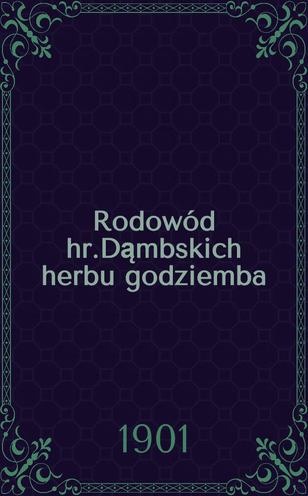 Rodowód hr.Dąmbskich herbu godziemba