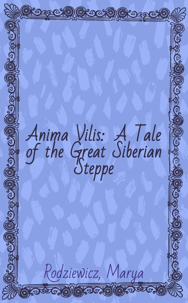 Anima Vilis : A Tale of the Great Siberian Steppe