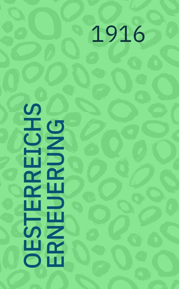 Oesterreichs Erneuerung : Politich-programmatische Aufs&auml;tze