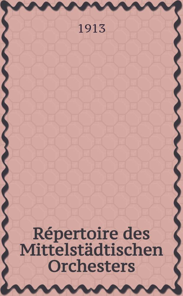Répertoire des Mittelstädtischen Orchesters