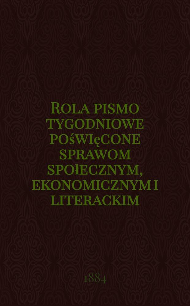 Rola pismo tygodniowe poświęcone sprawom społecznym, ekonomicznym i literackim : Rok 1883