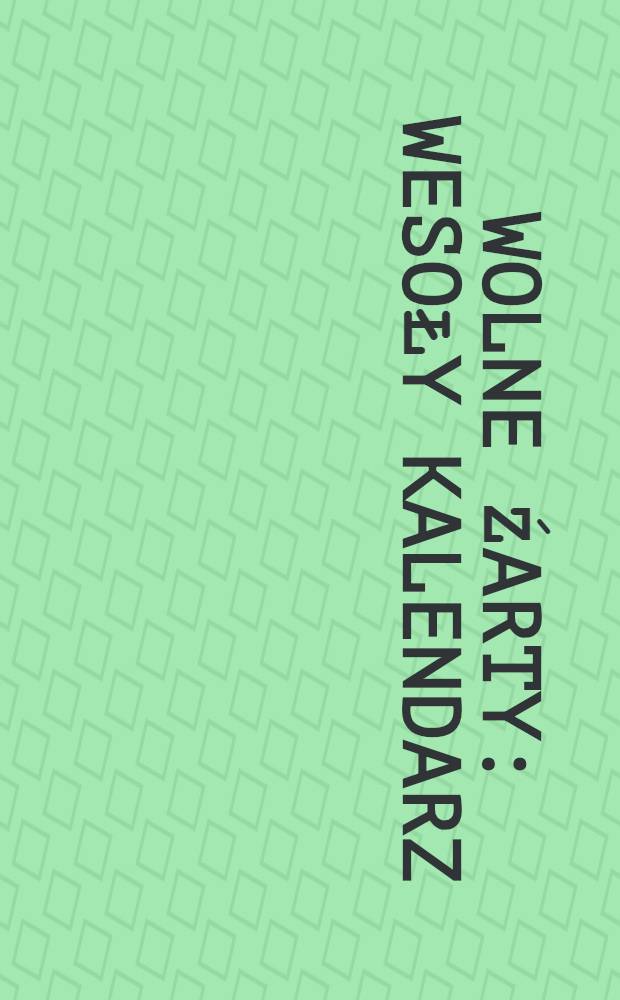 Wolne Źarty : Wesoły Kalendarz