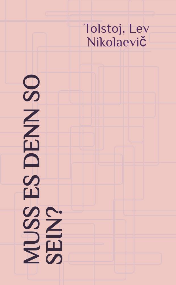 Muss es denn so sein?