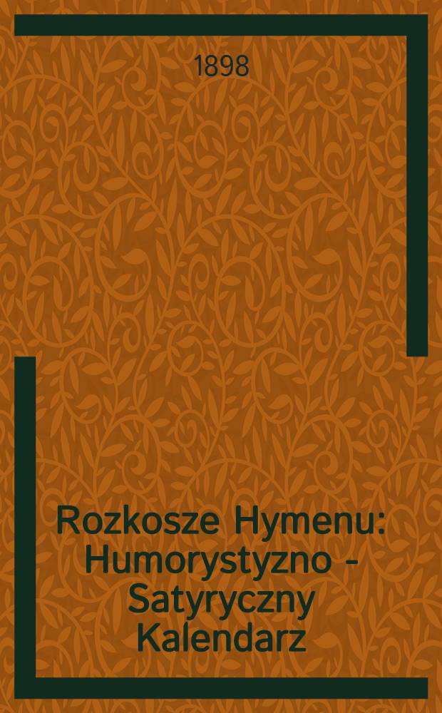 Rozkosze Hymenu : Humorystyzno - Satyryczny Kalendarz