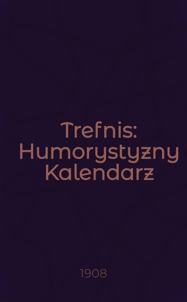 Trefnis : Humorystyzny Kalendarz