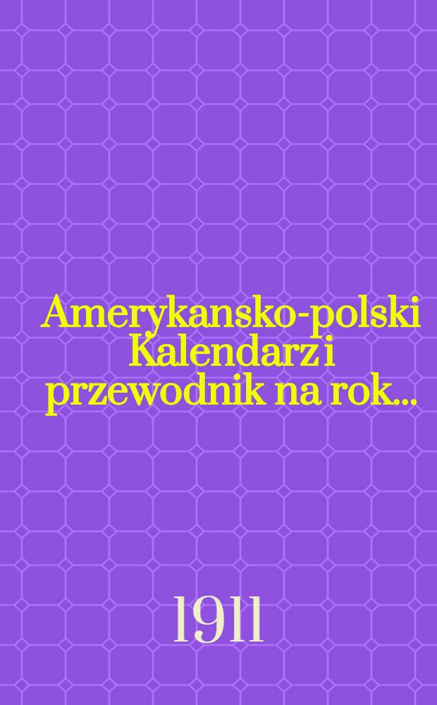 Amerykansko-polski Kalendarz i przewodnik na rok ..