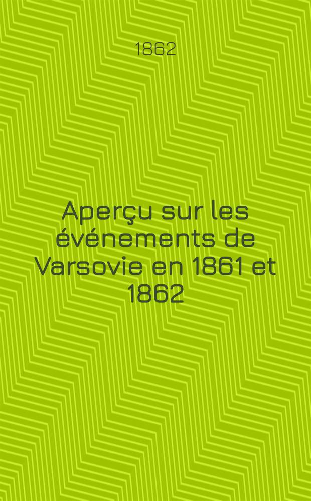 Aperçu sur les événements de Varsovie en 1861 et 1862
