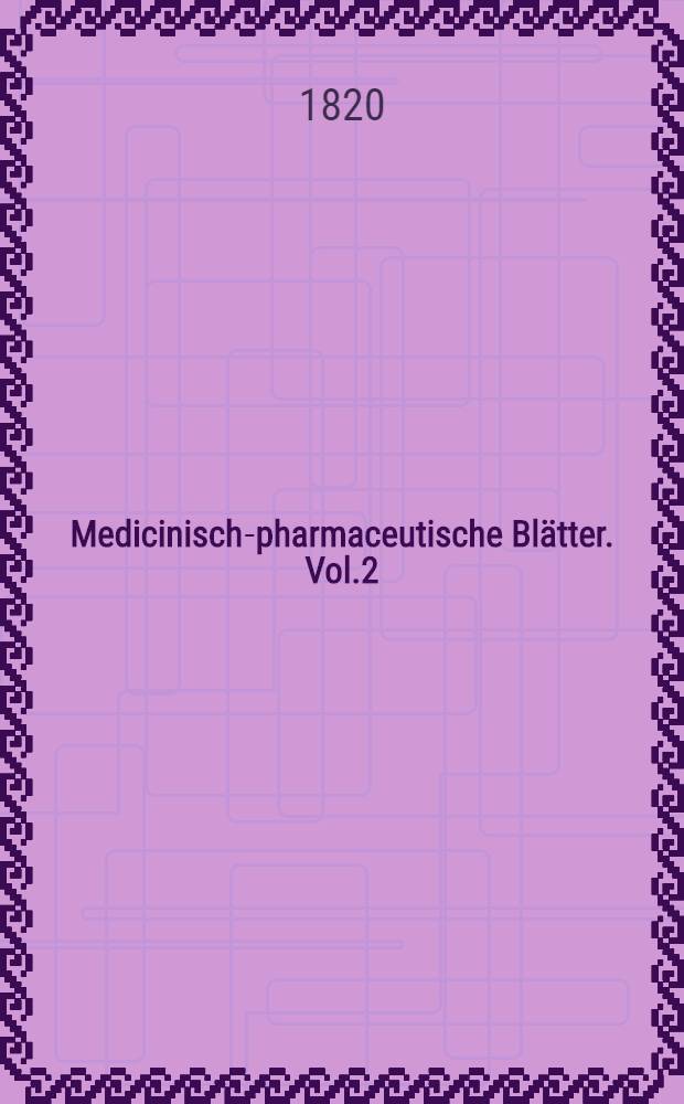 Medicinisch-pharmaceutische Blätter. Vol.2