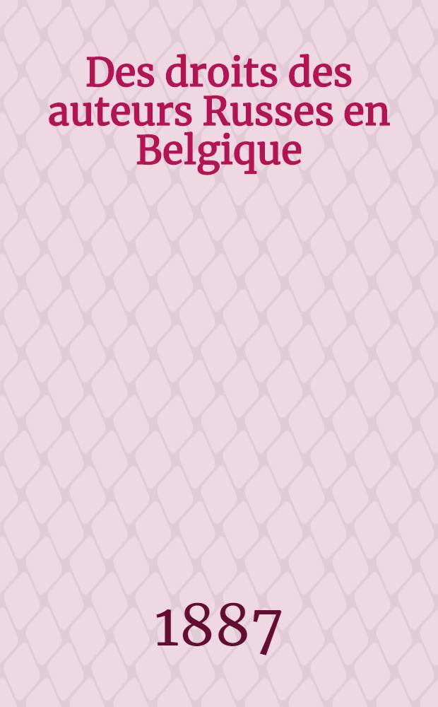 Des droits des auteurs Russes en Belgique