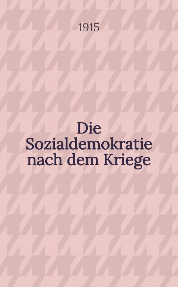 Die Sozialdemokratie nach dem Kriege
