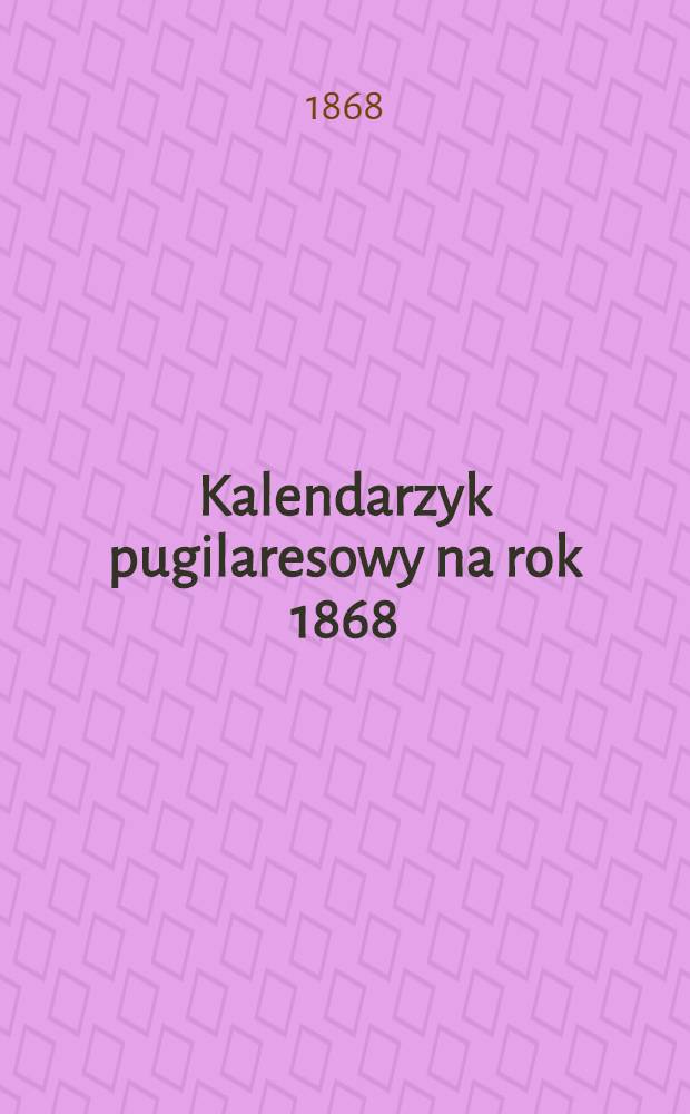Kalendarzyk pugilaresowy na rok 1868