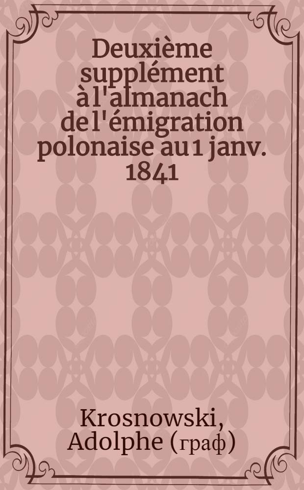 Deuxième supplément à l'almanach de l'émigration polonaise au 1 janv. 1841