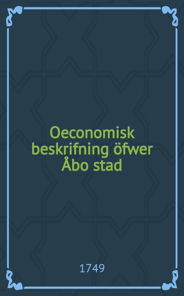 Oeconomisk beskrifning &ouml;fwer &Aring;bo stad