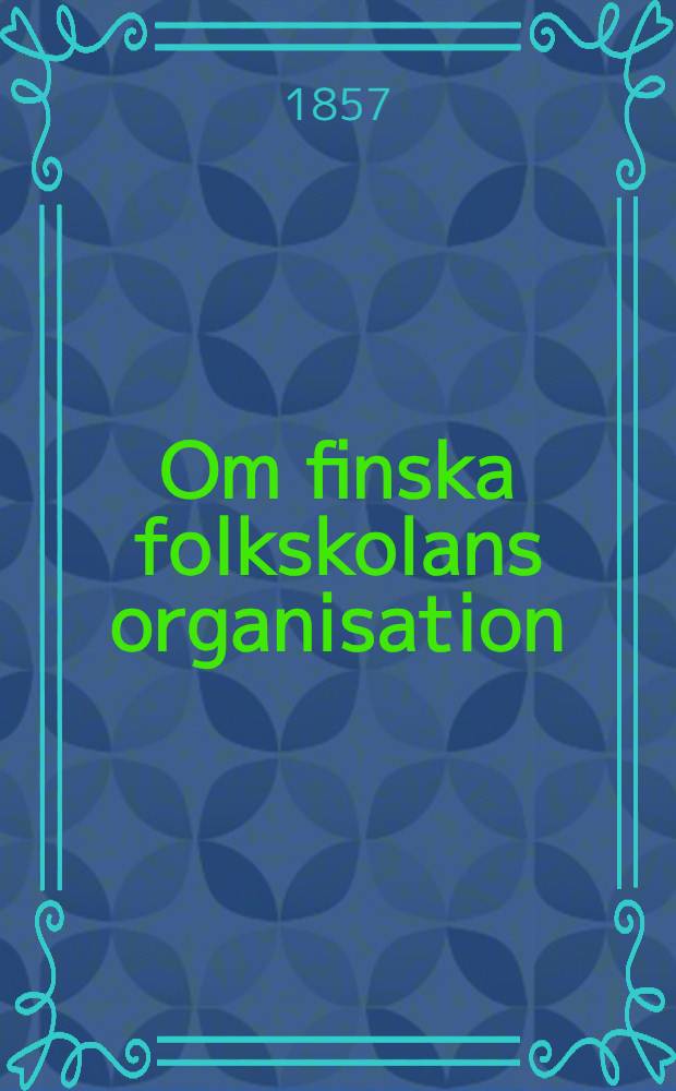 Om finska folkskolans organisation