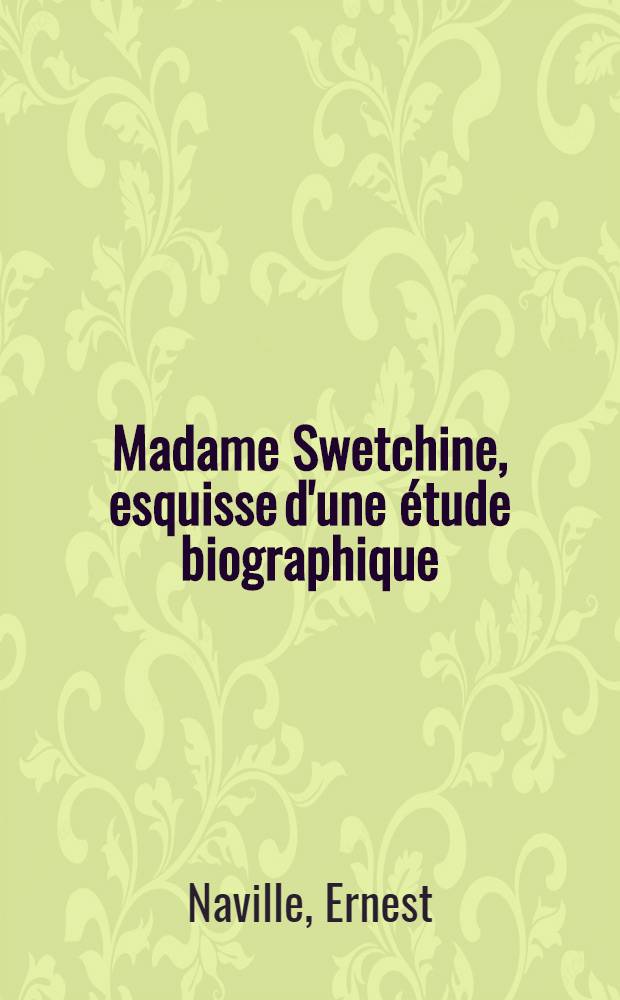 Madame Swetchine, esquisse d'une &eacute;tude biographique