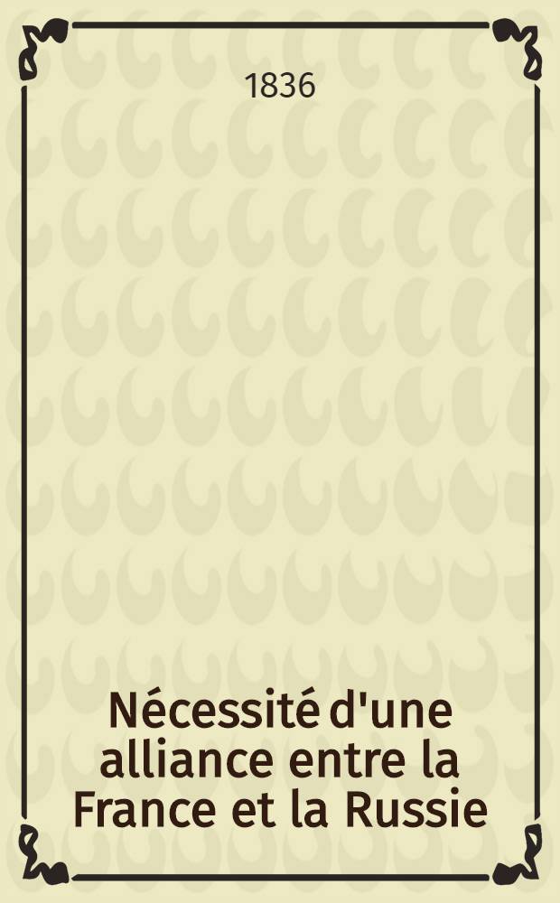 Nécessité d'une alliance entre la France et la Russie