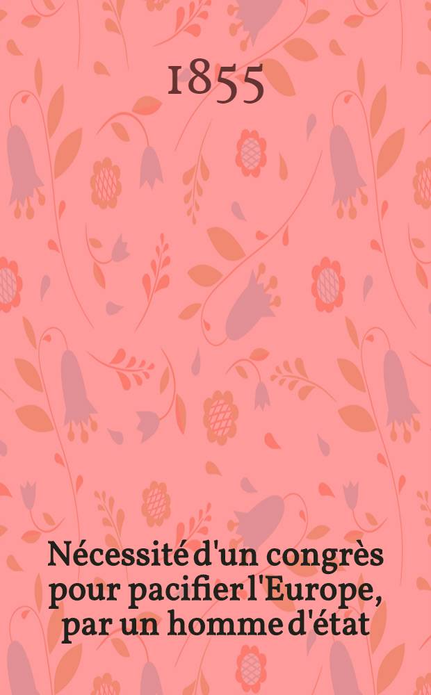 Nécessité d'un congrès pour pacifier l'Europe, par un homme d'état