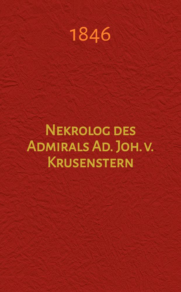 Nekrolog des Admirals Ad. Joh. v. Krusenstern