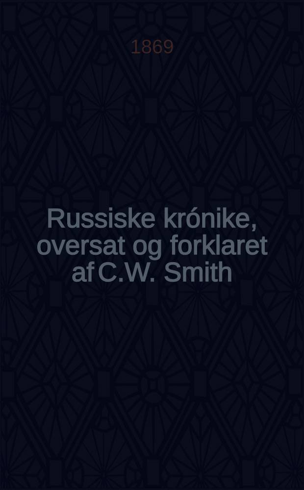 Russiske krónike, oversat og forklaret af C.W. Smith