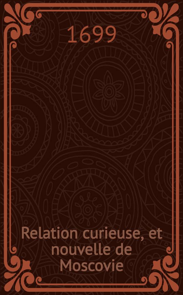 Relation curieuse, et nouvelle de Moscovie