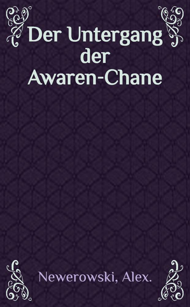 Der Untergang der Awaren-Chane