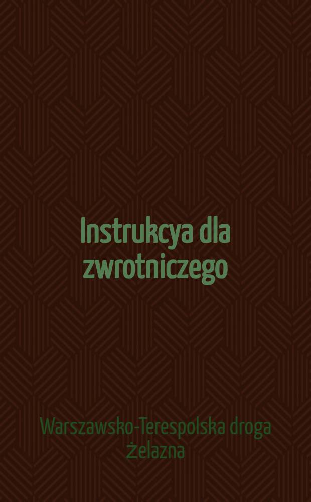 Instrukcya dla zwrotniczego