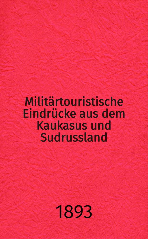Militärtouristische Eindrücke aus dem Kaukasus und Sudrussland