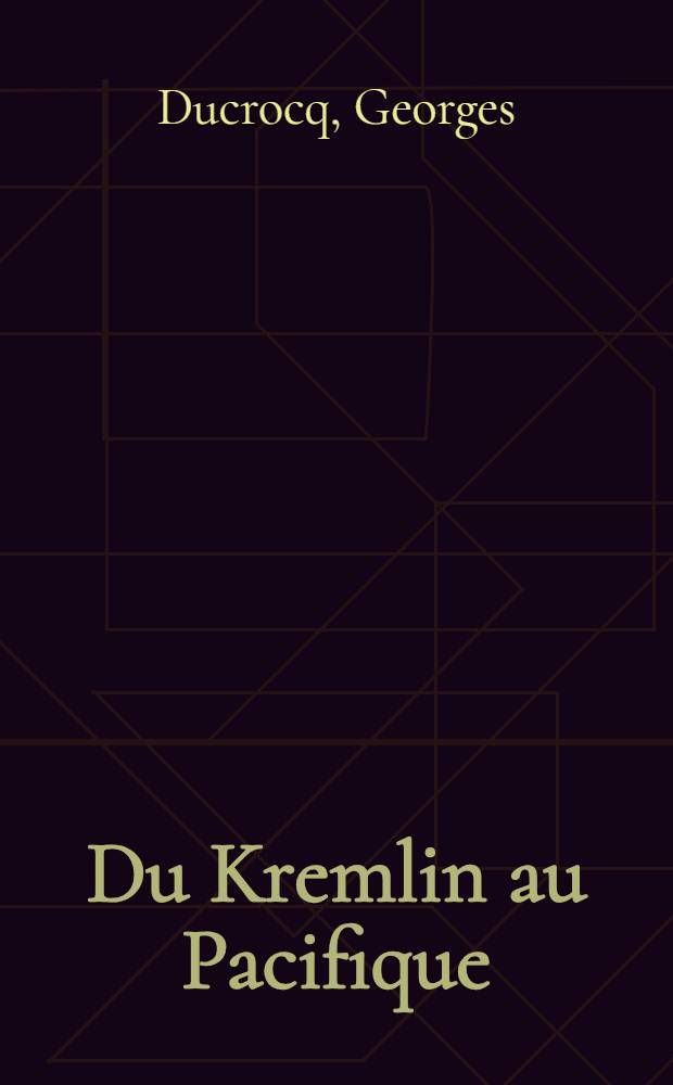 Du Kremlin au Pacifique