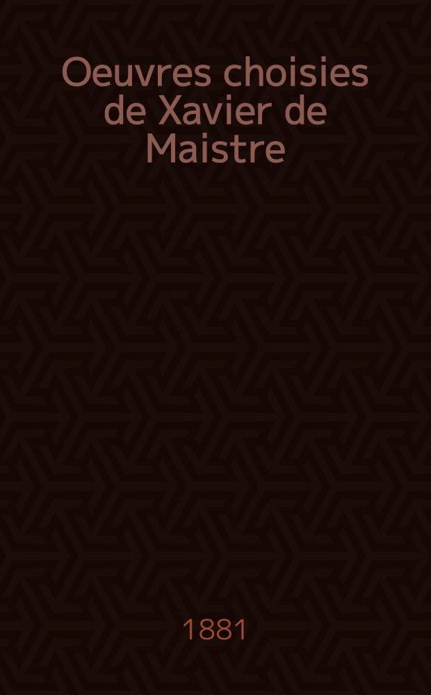 Oeuvres choisies de Xavier de Maistre