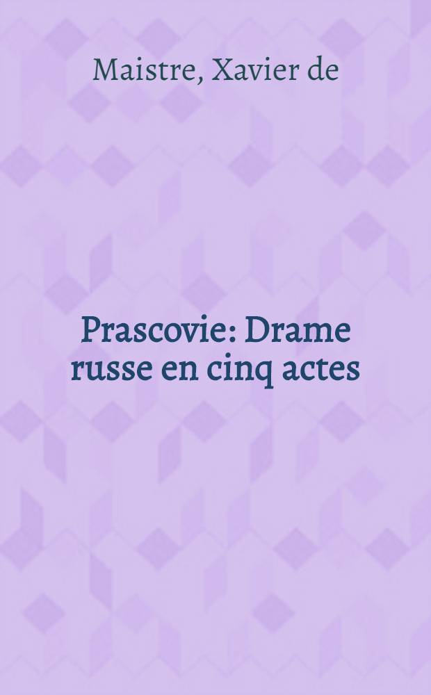 Prascovie : Drame russe en cinq actes