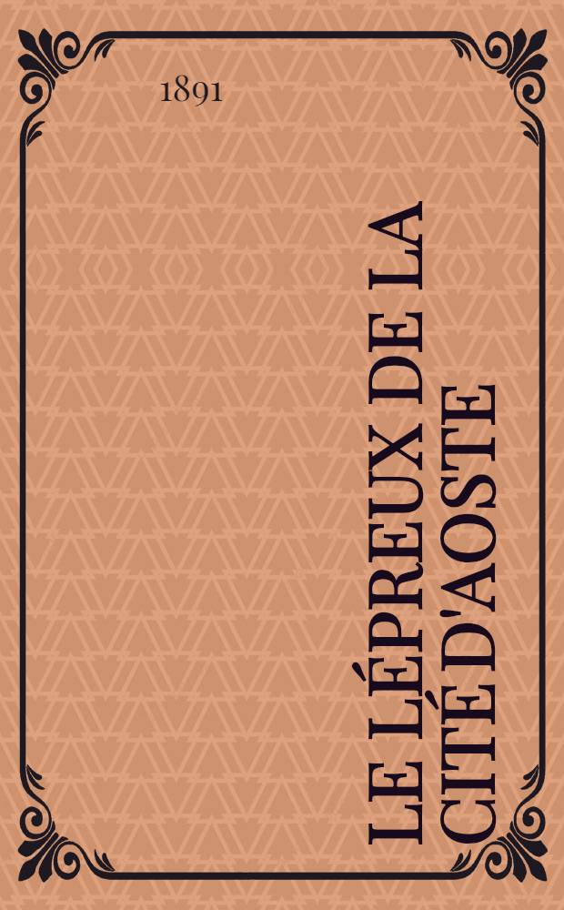 Le l&eacute;preux de la cit&eacute; d'Aoste; Les prisonniers du Caucase; La jeune Sib&eacute;rienne / Xavier de Maistre