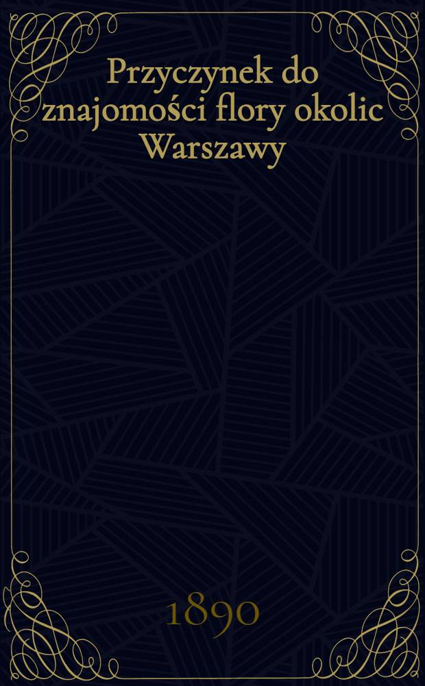 Przyczynek do znajomości flory okolic Warszawy