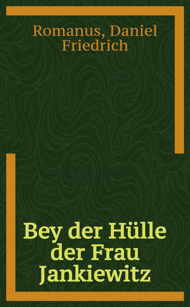 Bey der Hülle der Frau Jankiewitz : Den 28 Jenner 1789
