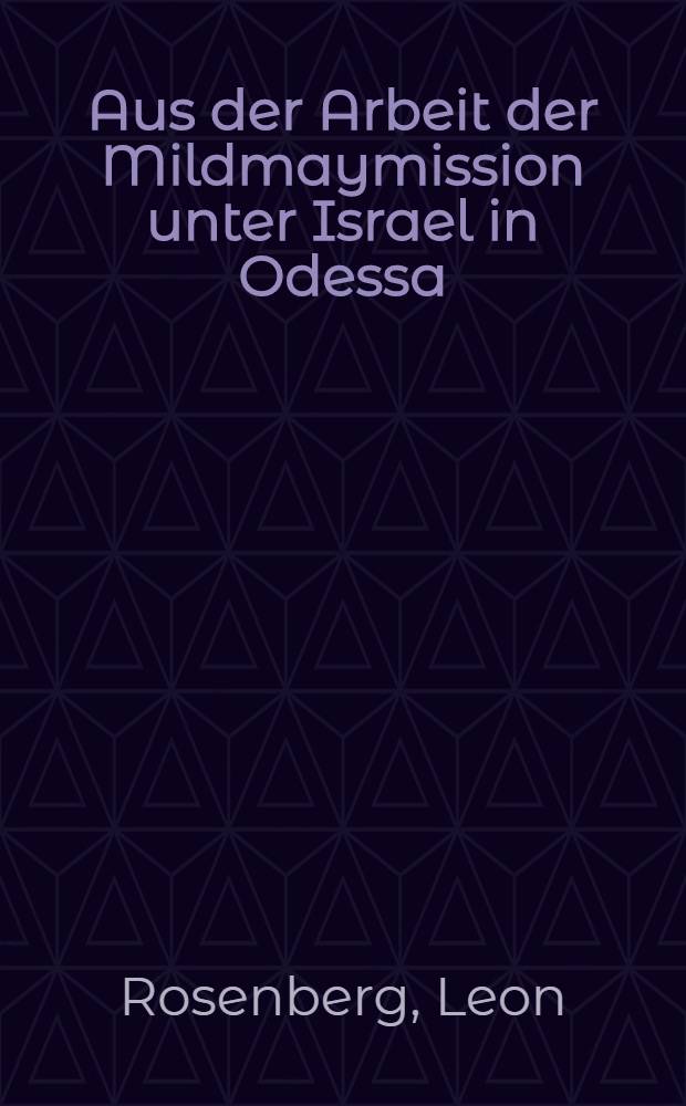Aus der Arbeit der Mildmaymission unter Israel in Odessa