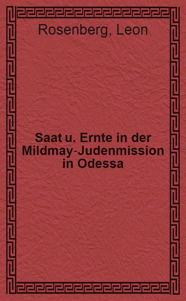 Saat u. Ernte in der Mildmay-Judenmission in Odessa
