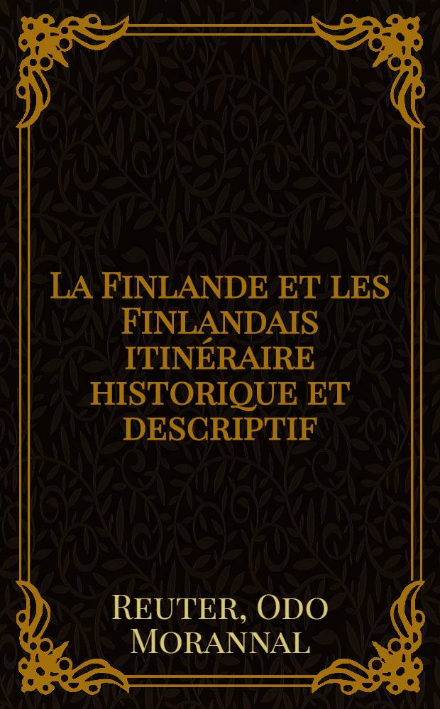 La Finlande et les Finlandais itin&eacute;raire historique et descriptif