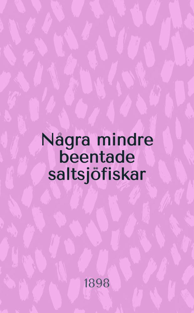 N&aring;gra mindre beentade saltsj&ouml;fiskar