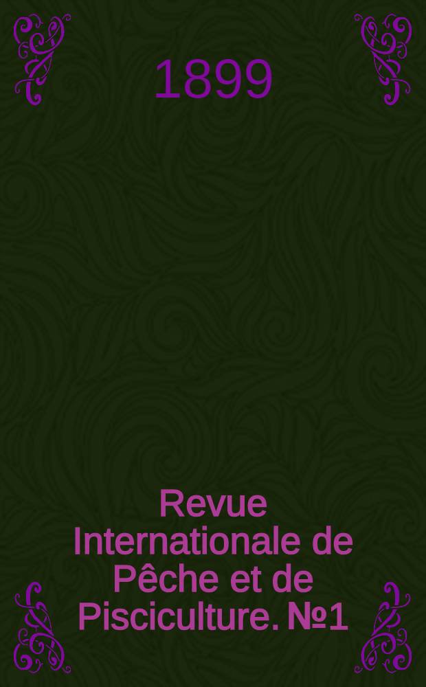 Revue Internationale de P&ecirc;che et de Pisciculture. №1
