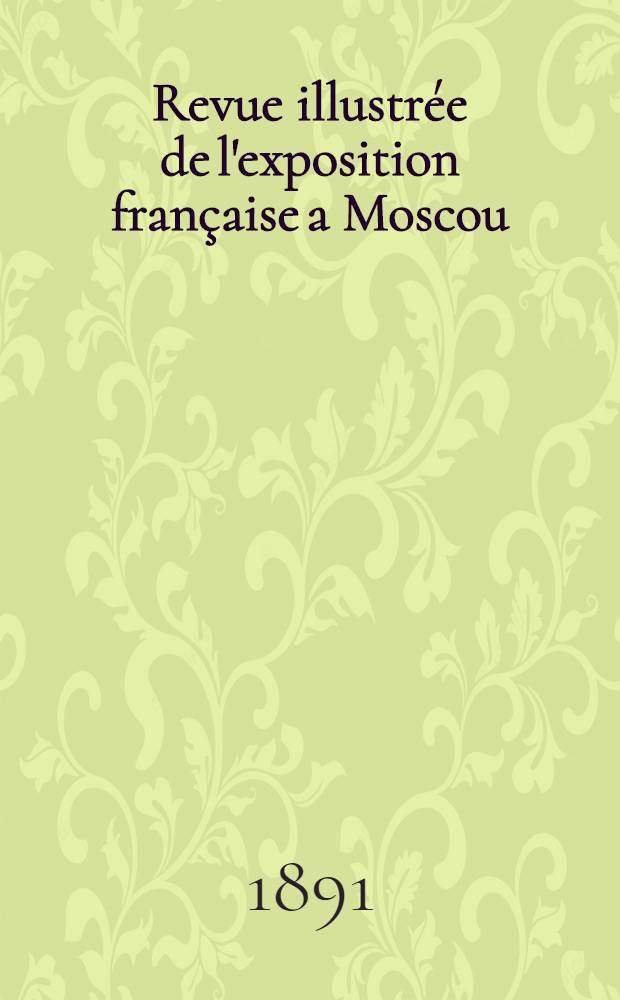 Revue illustrée de l'exposition française a Moscou