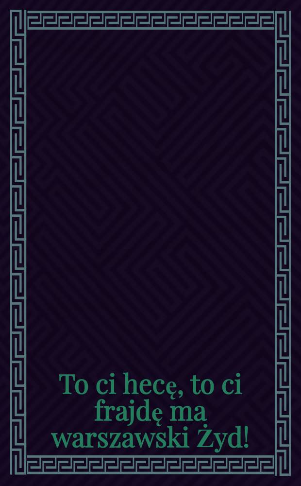 To ci hecę, to ci frajdę ma warszawski Żyd!