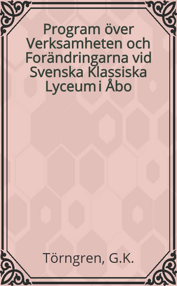 Program &ouml;ver Verksamheten och For&auml;ndringarna vid Svenska Klassiska Lyceum i &Aring;bo : L&auml;se&aring;ret 1910-1911