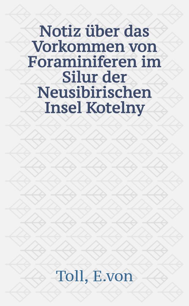 Notiz über das Vorkommen von Foraminiferen im Silur der Neusibirischen Insel Kotelny